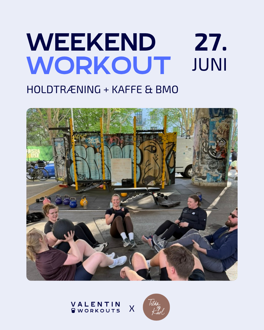 WEEKEND WORKOUT VALENTIN WORKOUTS X TILDA & KARL